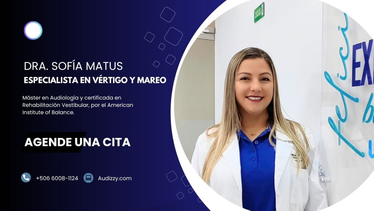 Dra. Sofía Matus, especialista en audiología, mareo, desequilibrio y vértigo en Costa Rica